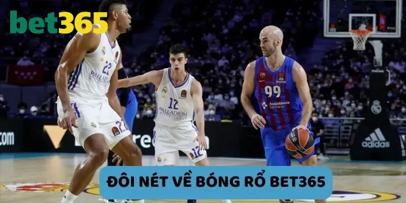 Giới thiệu khái quát về bóng rổ Bet365